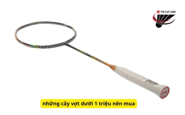 những cây vợt dưới 1 triệu nên mua