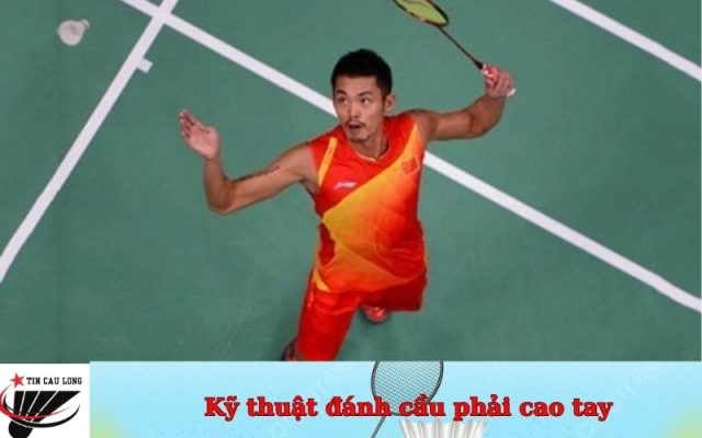 Kỹ thuật đánh cầu phải cao tay