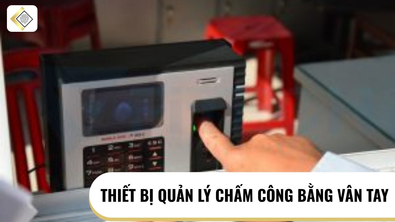 thiết bị quản lý chấm công bằng vân tay